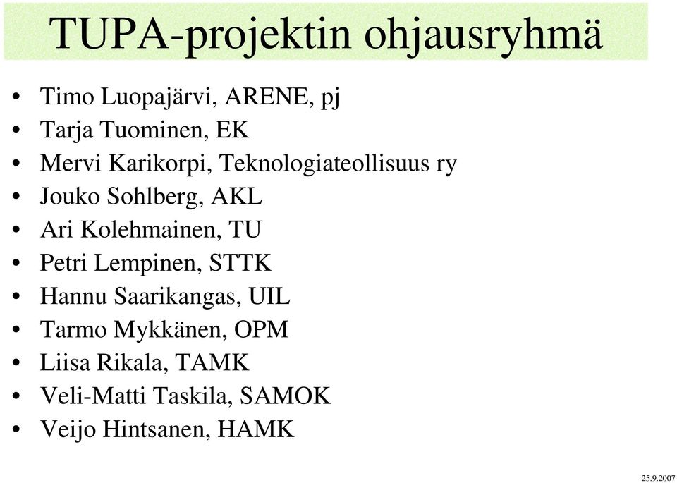 Kolehmainen, TU Petri Lempinen, STTK Hannu Saarikangas, UIL Tarmo