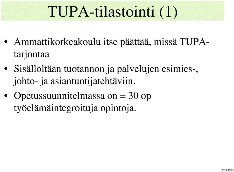 esimies-, johto- ja asiantuntijatehtäviin.