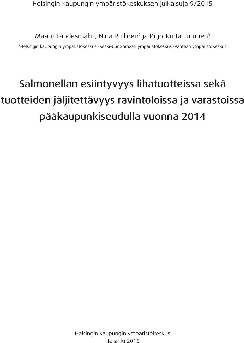 Vantaan ympäristökeskus Salmonellan esiintyvyys lihatuotteissa sekä tuotteiden jäljitettävyys