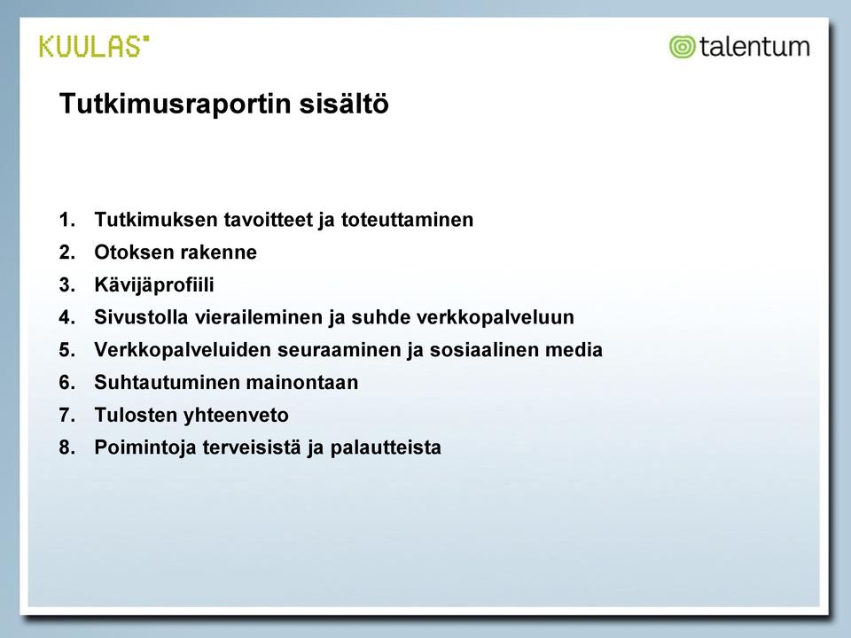 Sivustolla vieraileminen ja suhde verkkopalveluun 5.