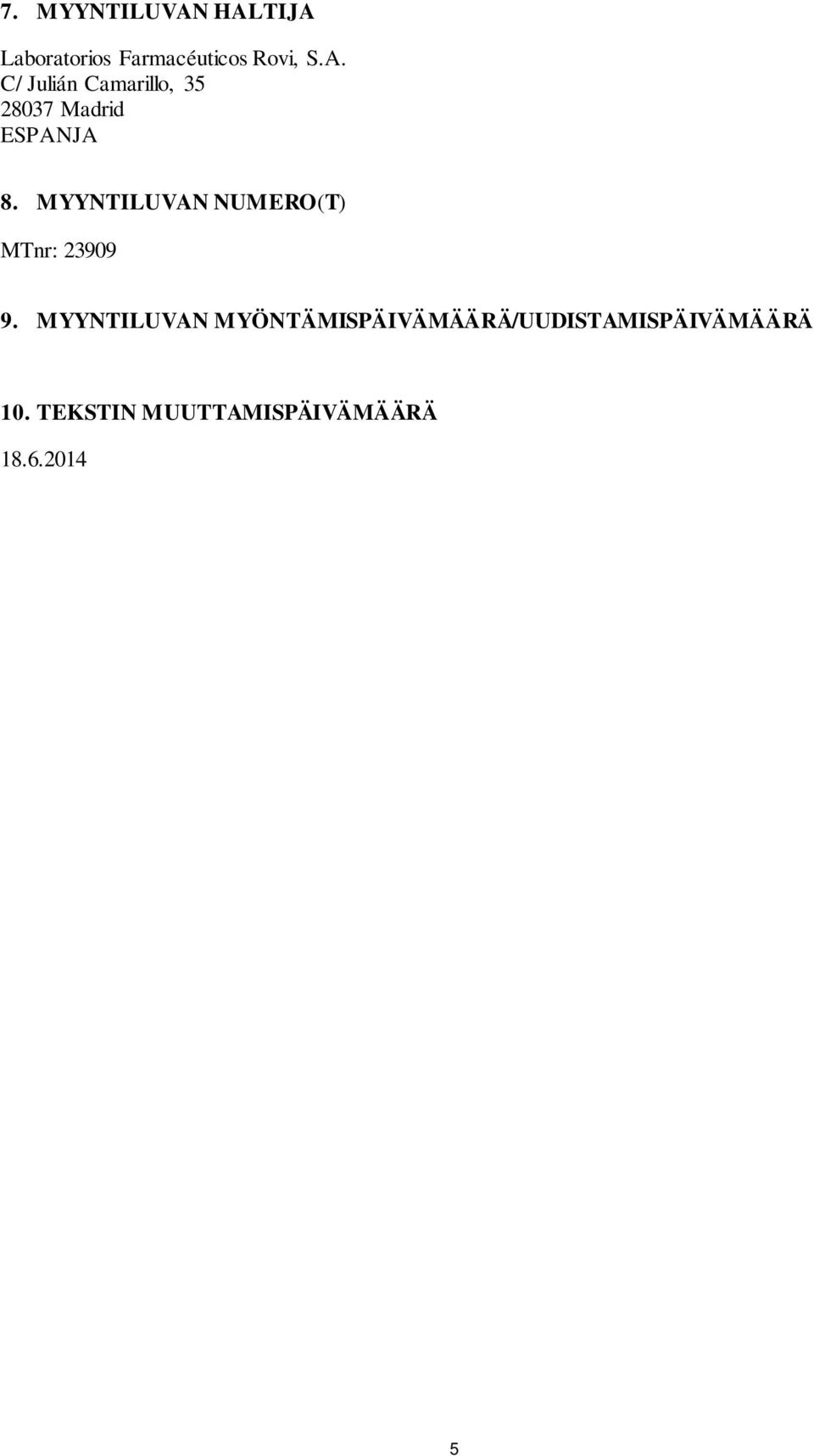 MYYNTILUVAN NUMERO(T) MTnr: 23909 9.