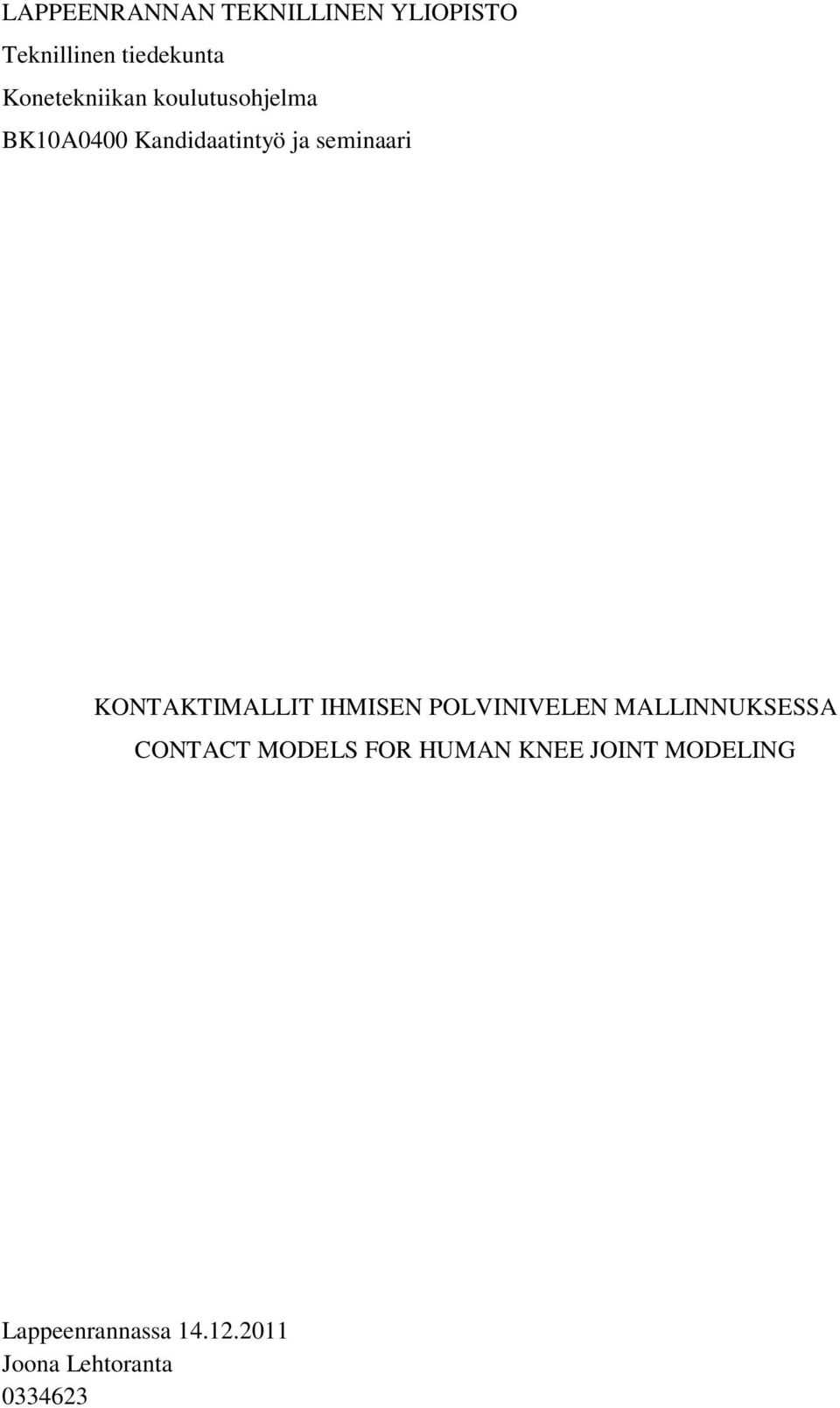 KONTAKTIMALLIT IHMISEN POLVINIVELEN MALLINNUKSESSA CONTACT MODELS