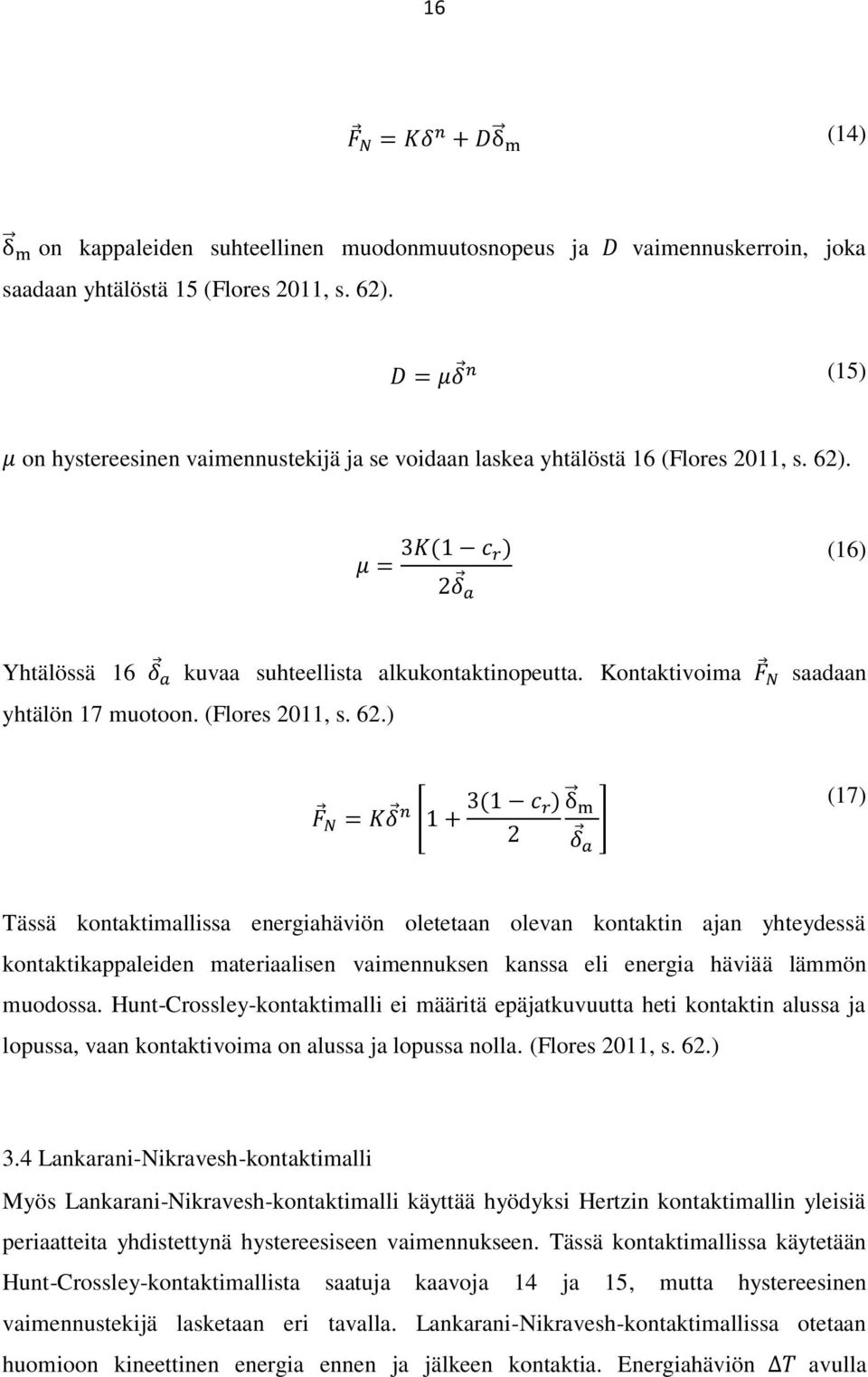 Kontaktivoima saadaan yhtälön 17 muotoon. (Flores 2011, s. 62.