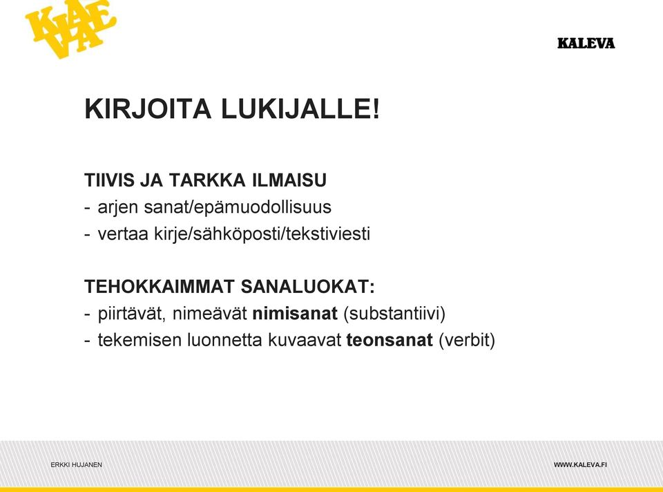 vertaa kirje/sähköposti/tekstiviesti TEHOKKAIMMAT SANALUOKAT: