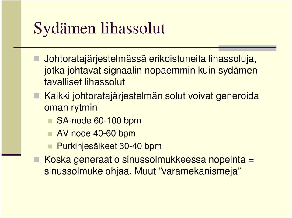 solut voivat generoida oman rytmin!