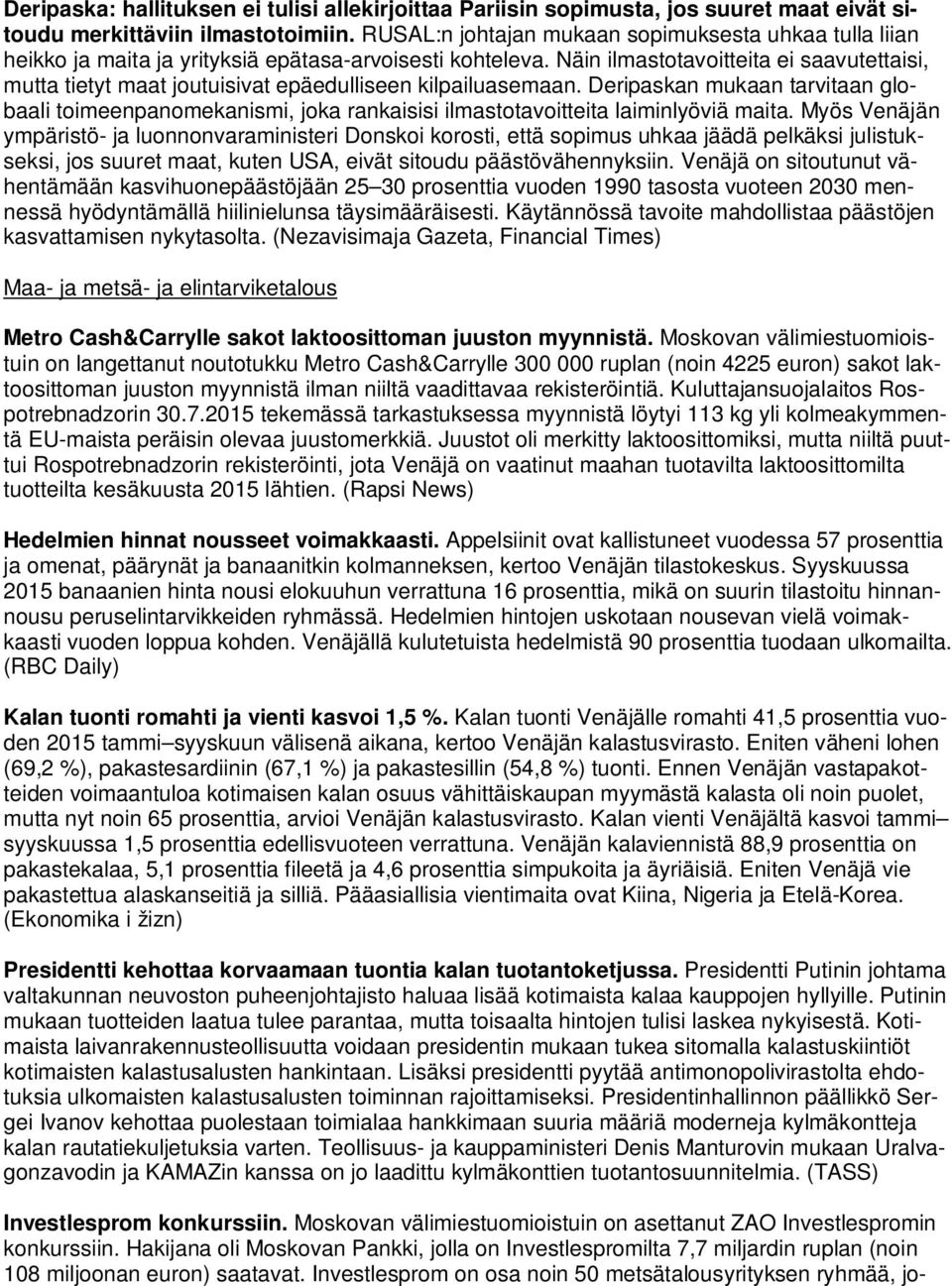 Näin ilmastotavoitteita ei saavutettaisi, mutta tietyt maat joutuisivat epäedulliseen kilpailuasemaan.