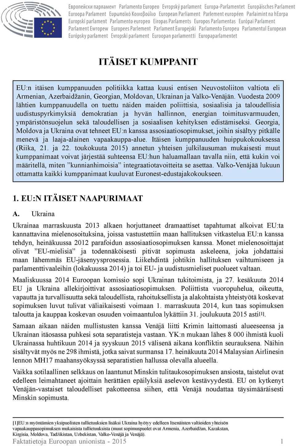 ympäristönsuojelun sekä taloudellisen ja sosiaalisen kehityksen edistämiseksi.