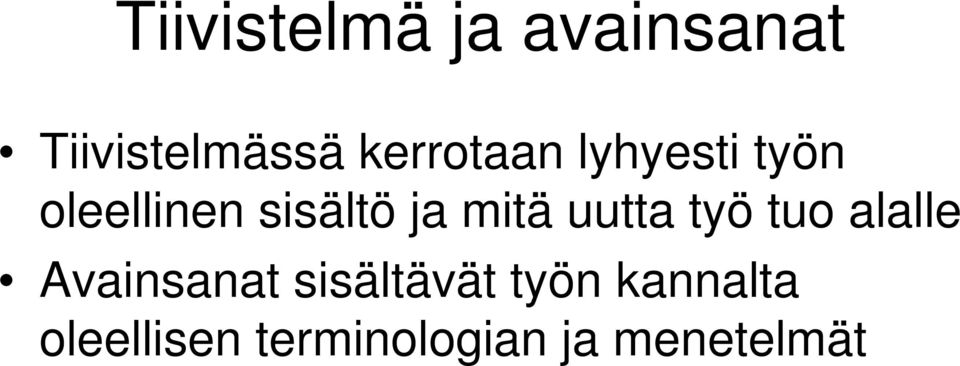 mitä uutta työ tuo alalle Avainsanat