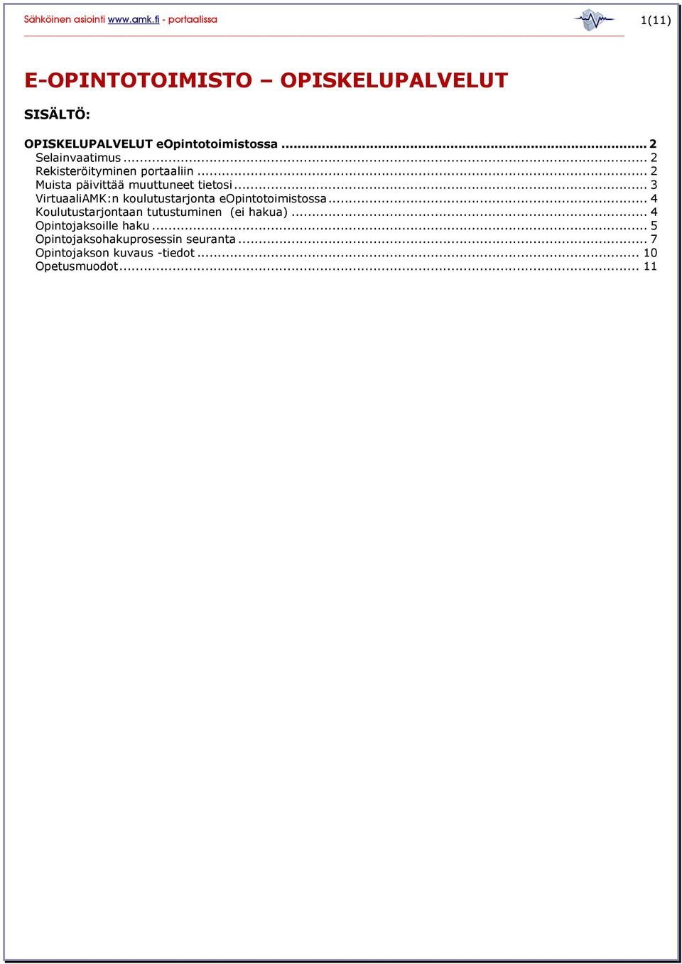 .. 3 VirtuaaliAMK:n koulutustarjonta eopintotoimistossa...4 Koulutustarjontaan tutustuminen (ei hakua).