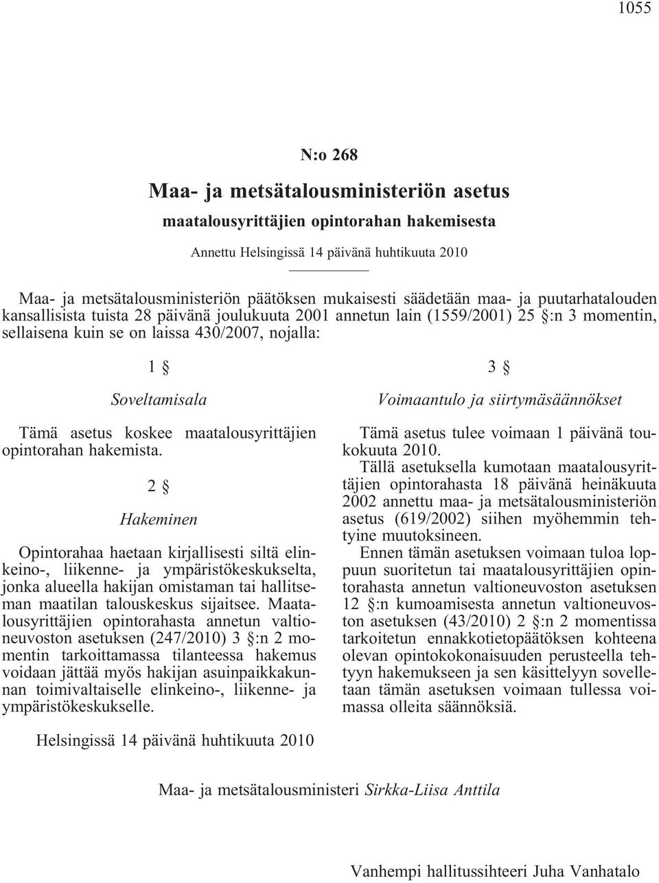 asetus koskee maatalousyrittäjien opintorahan hakemista.