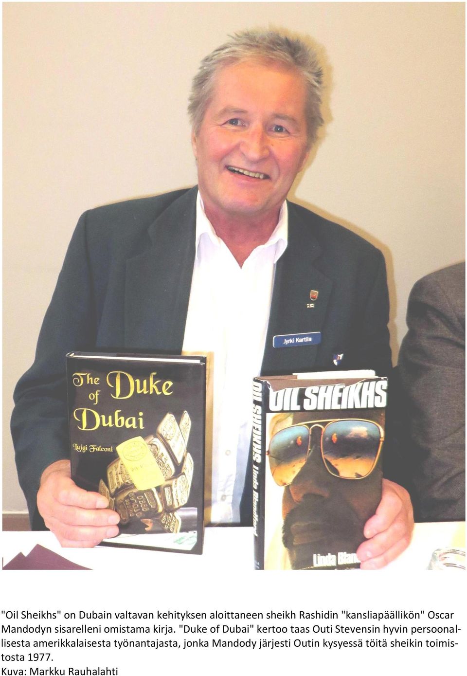 "Duke of Dubai" kertoo taas Outi Stevensin hyvin persoonallisesta