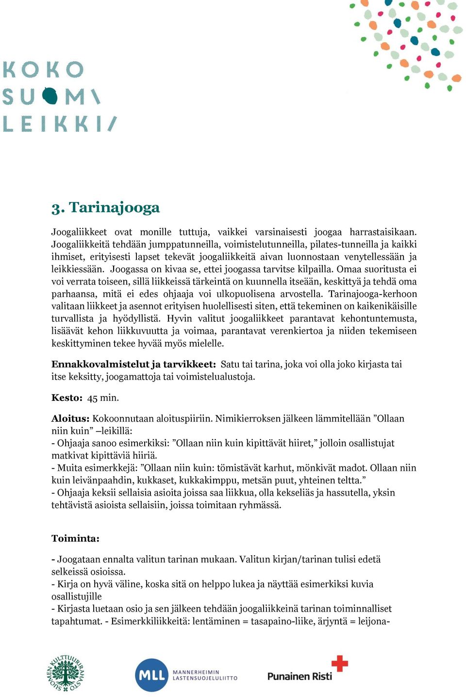 Joogassa on kivaa se, ettei joogassa tarvitse kilpailla.
