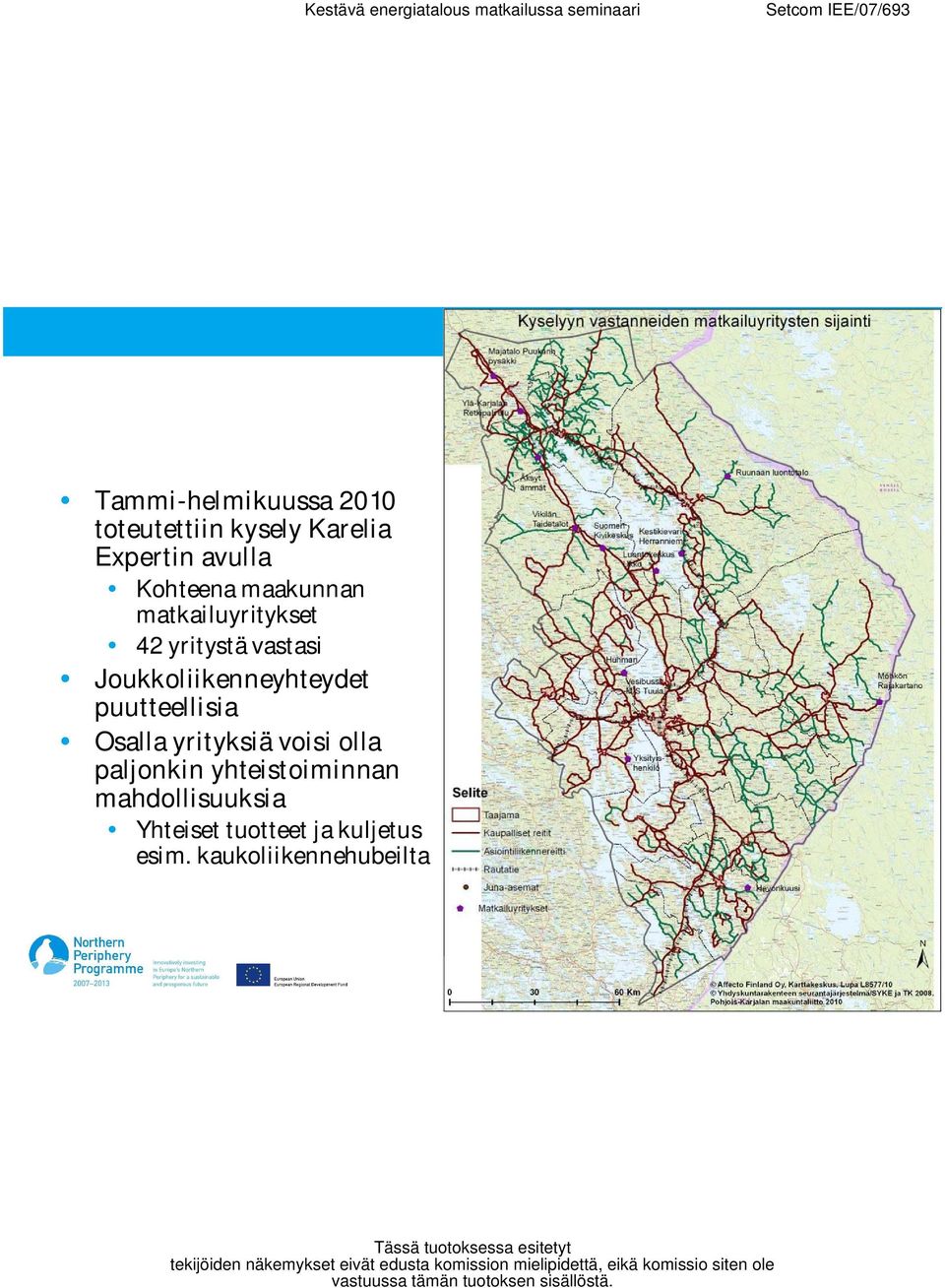 Joukkoliikenneyhteydet puutteellisia Osalla yrityksiä voisi olla