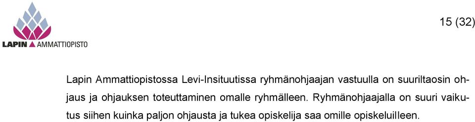 omalle ryhmälleen.
