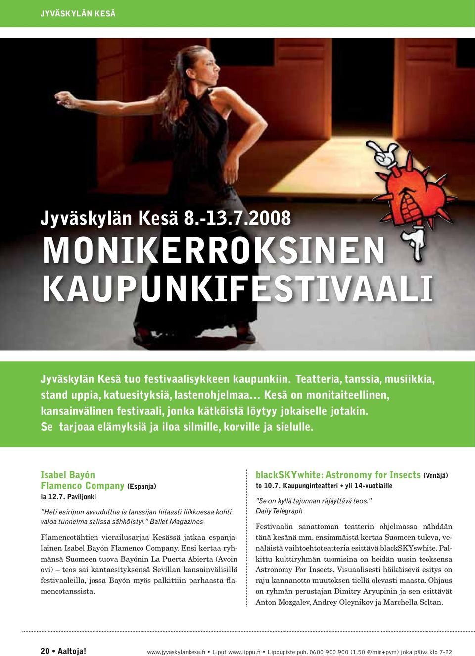 Se tarjoaa elämyksiä ja iloa silmille, korville ja sielulle. Isabel Bayón Flamenco Company (Espanja) la 12.7.