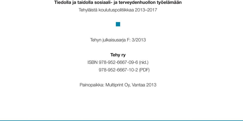 julkaisusarja F: 3/2013 Tehy ry ISBN 978-952-6667-09-6