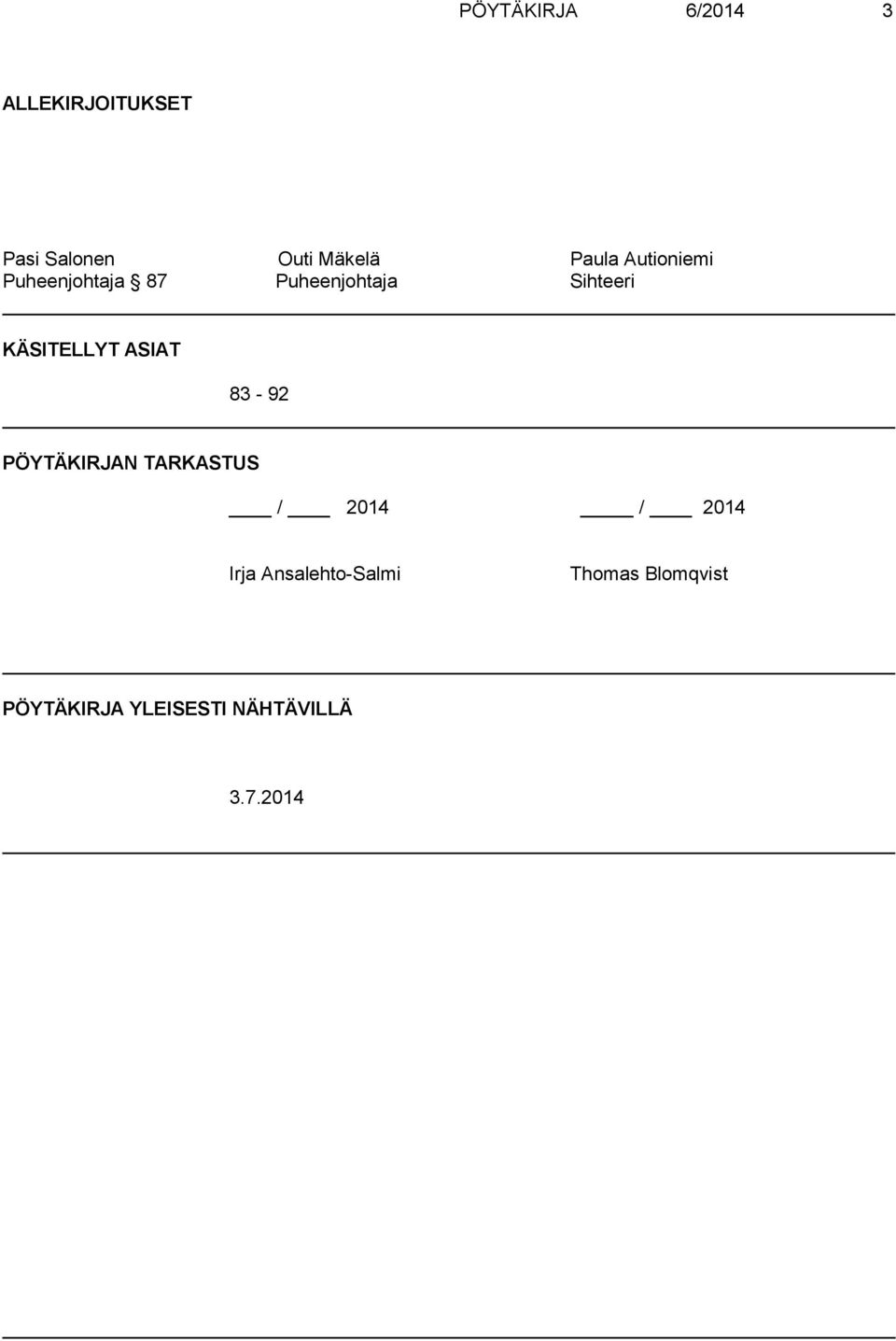 KÄSITELLYT ASIAT 83-92 PÖYTÄKIRJAN TARKASTUS / 2014 / 2014 Irja