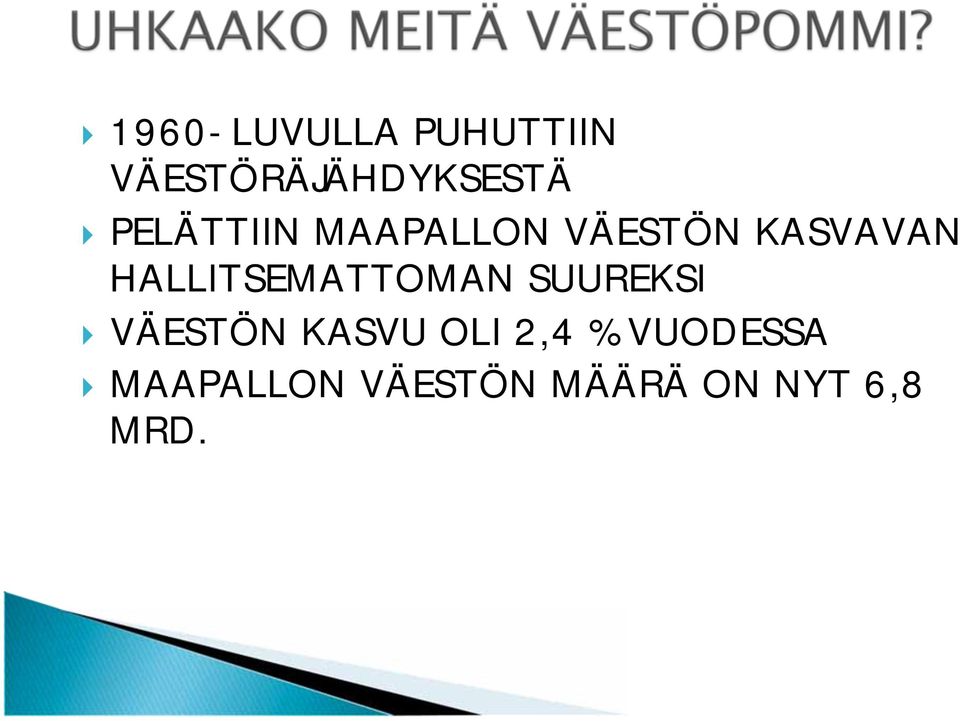 HALLITSEMATTOMAN SUUREKSI VÄESTÖN KASVU OLI