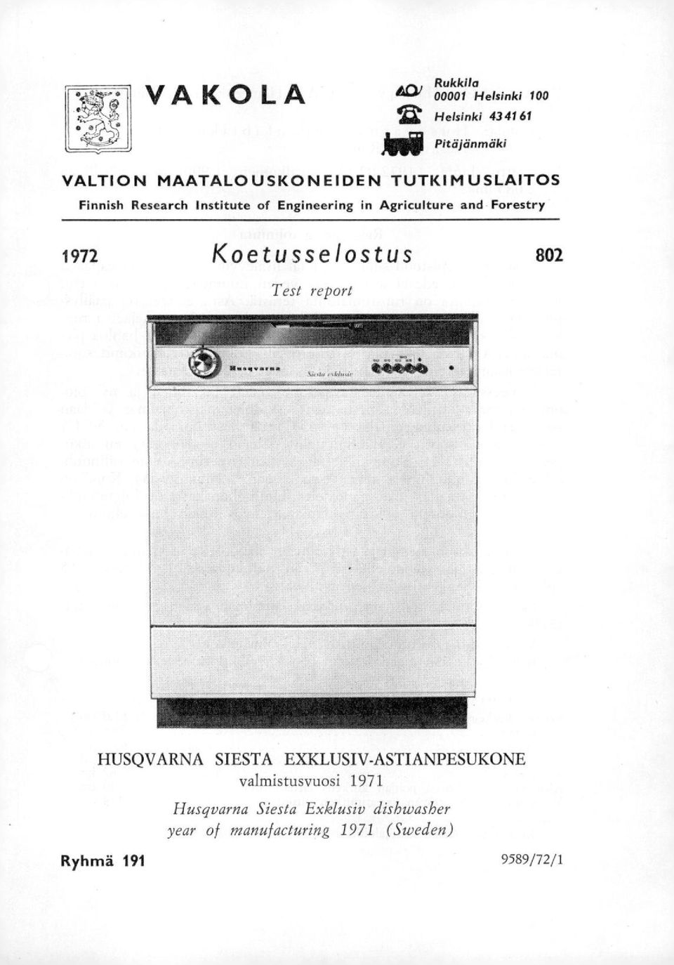 1972 Koetusselostus 802 Test report HUSQVARNA SIESTA EXKLUSIV-ASTIANPESUKONE valmistusvuosi