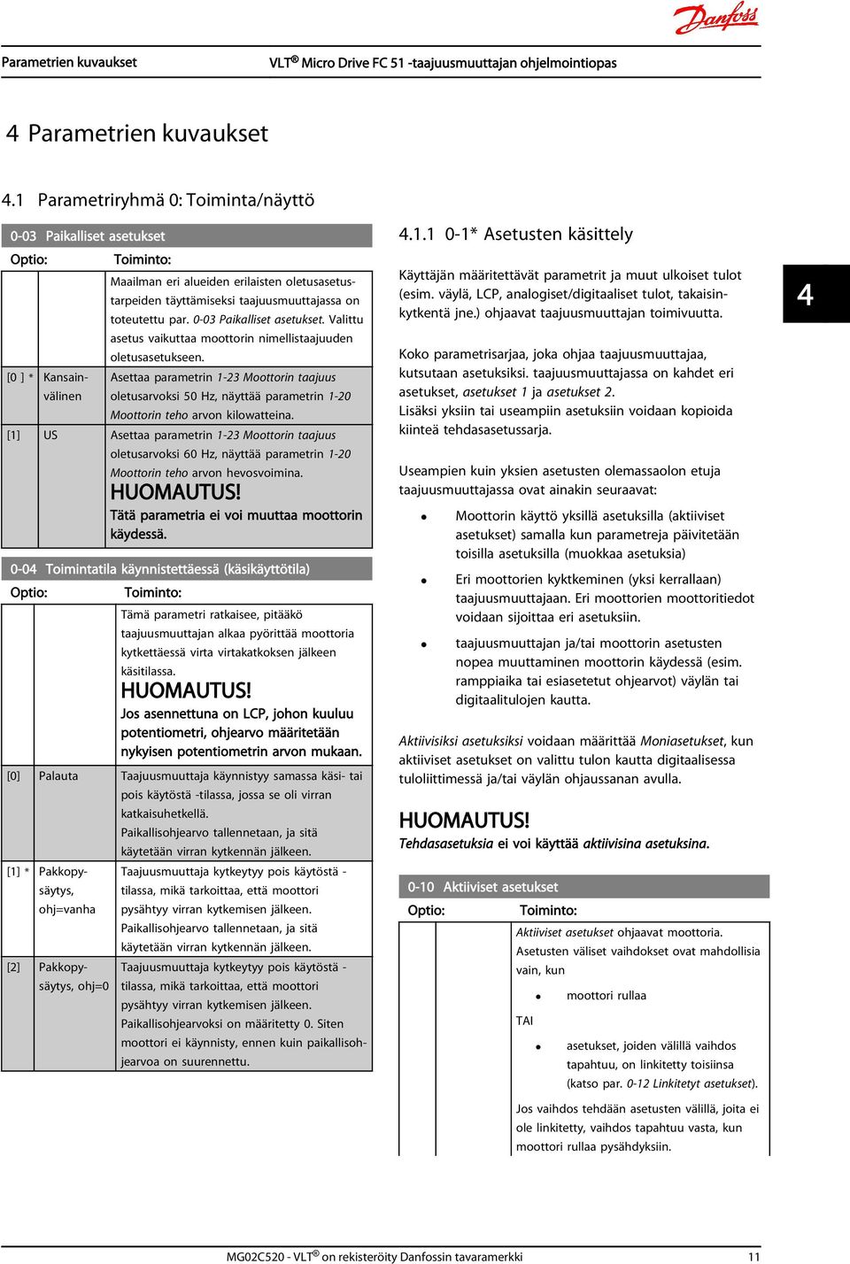 0-03 Paikalliset asetukset. Valittu asetus vaikuttaa moottorin nimellistaajuuden oletusasetukseen.