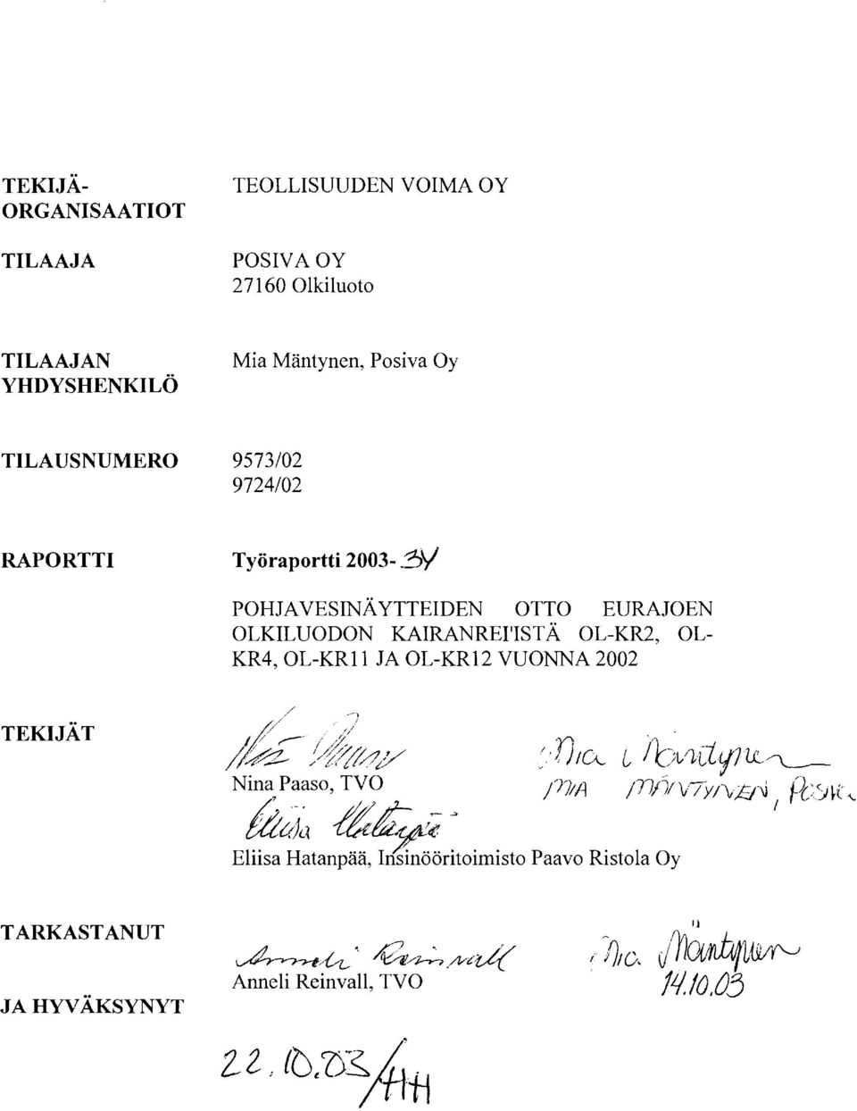 23 3V POHJA VESINÄYTTEIDEN OTTO EURAJOEN OLKILUODON KAIRANREI'ISTÄ OLKR2, OL KR4,