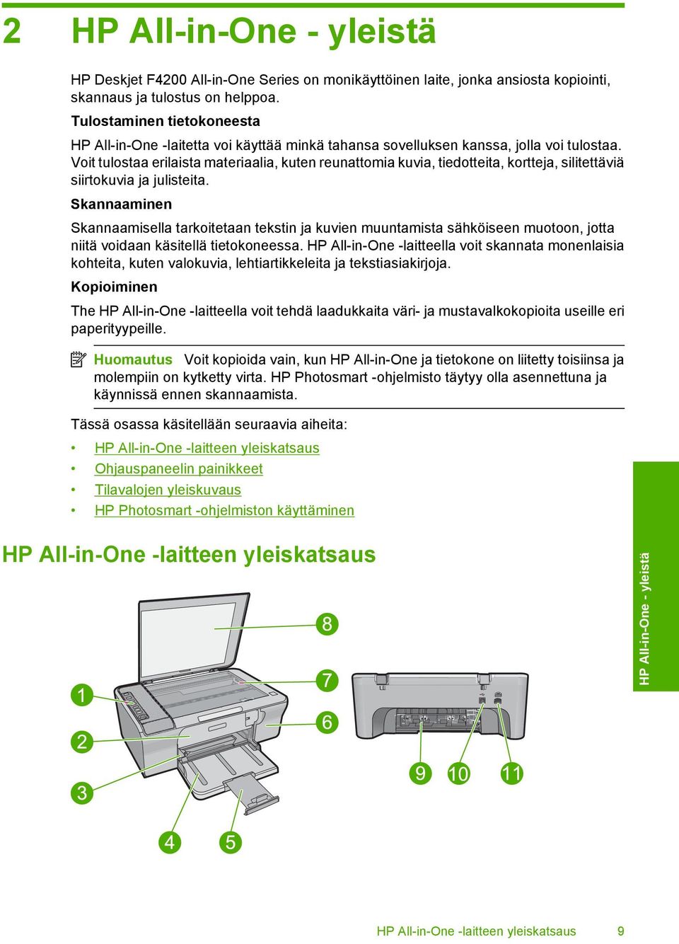 Voit tulostaa erilaista materiaalia, kuten reunattomia kuvia, tiedotteita, kortteja, silitettäviä siirtokuvia ja julisteita.