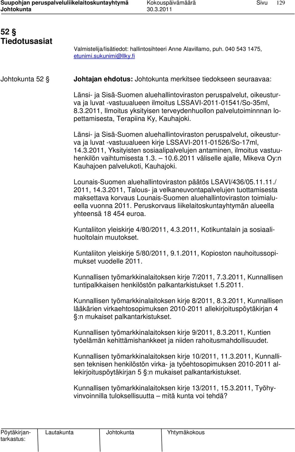 LSSAVI-2011-01541/So-35ml, 8.3.2011, Ilmoitus yksityisen terveydenhuollon palvelutoiminnnan lopettamisesta, Terapiina Ky, Kauhajoki.