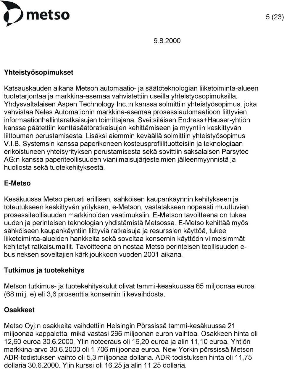 :n kanssa solmittiin yhteistyösopimus, joka vahvistaa Neles Automationin markkina-asemaa prosessiautomaatioon liittyvien informaationhallintaratkaisujen toimittajana.