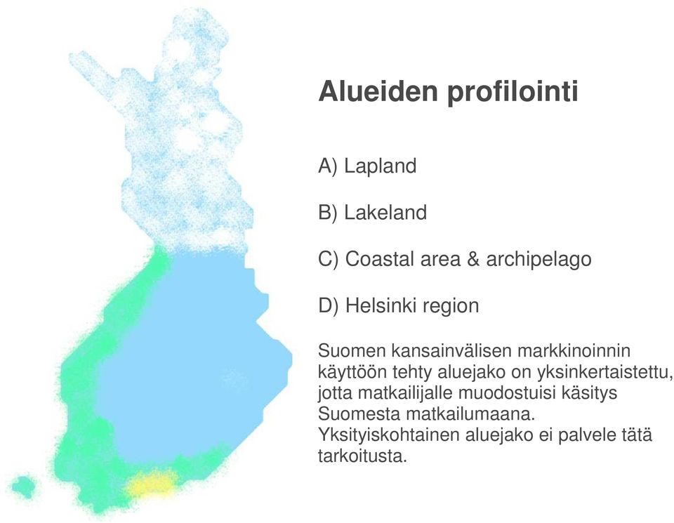 aluejako on yksinkertaistettu, jotta matkailijalle muodostuisi käsitys