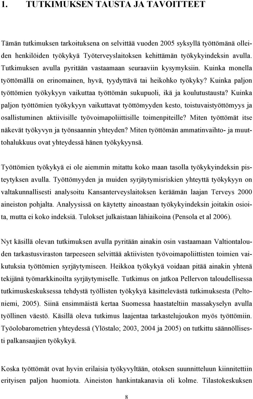 Kuinka paljon työttömien työkykyyn vaikuttaa työttömän sukupuoli, ikä ja koulutustausta?