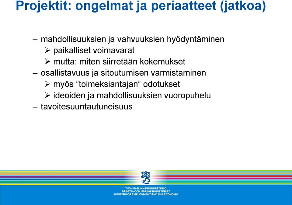 siirretään kokemukset osallistavuus ja sitoutumisen varmistaminen myös