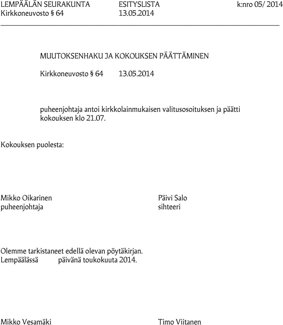 2014 MUUTOKSENHAKU JA KOKOUKSEN PÄÄTTÄMINEN Kirkkoneuvosto 64 13.05.