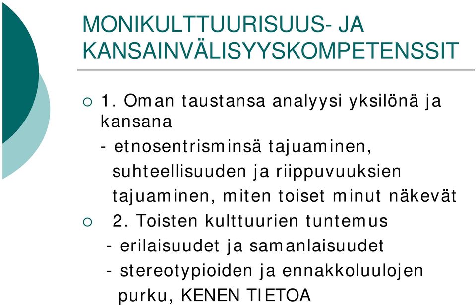 suhteellisuuden ja riippuvuuksien tajuaminen, miten toiset minut näkevät 2.