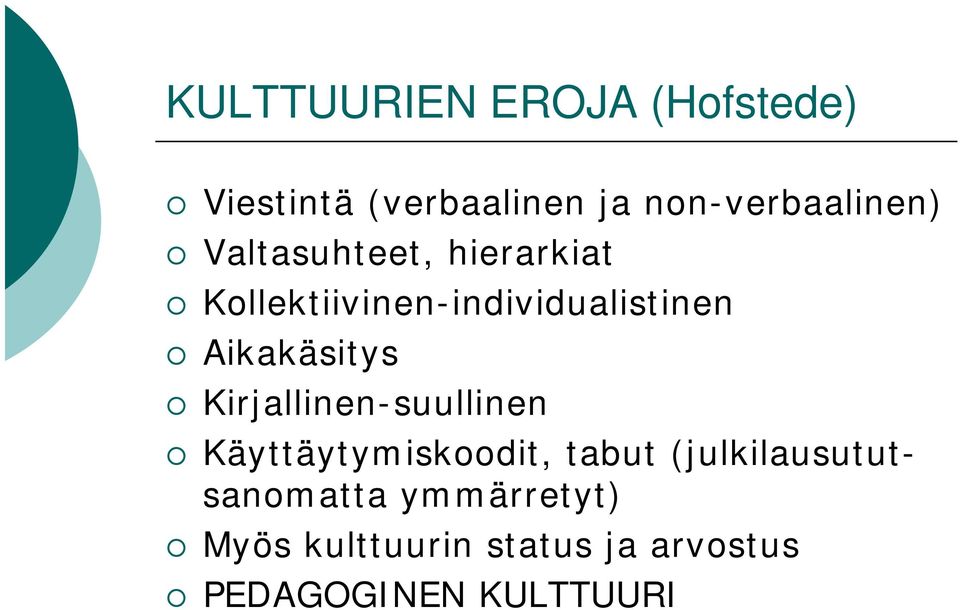 Kollektiivinen-individualistinen Aikakäsitys Kirjallinen-suullinen