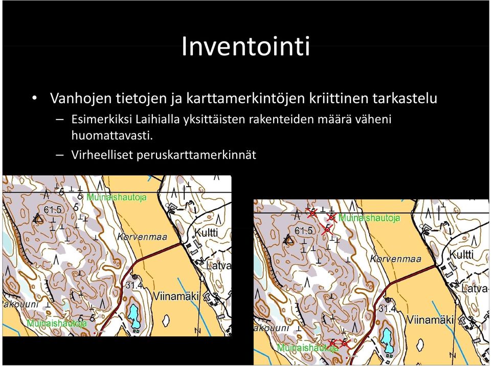 Esimerkiksi Laihialla yksittäisten