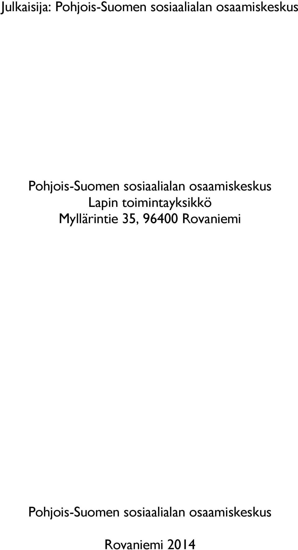 osaamiskeskus Lapin toimintayksikkö Myllärintie 35,