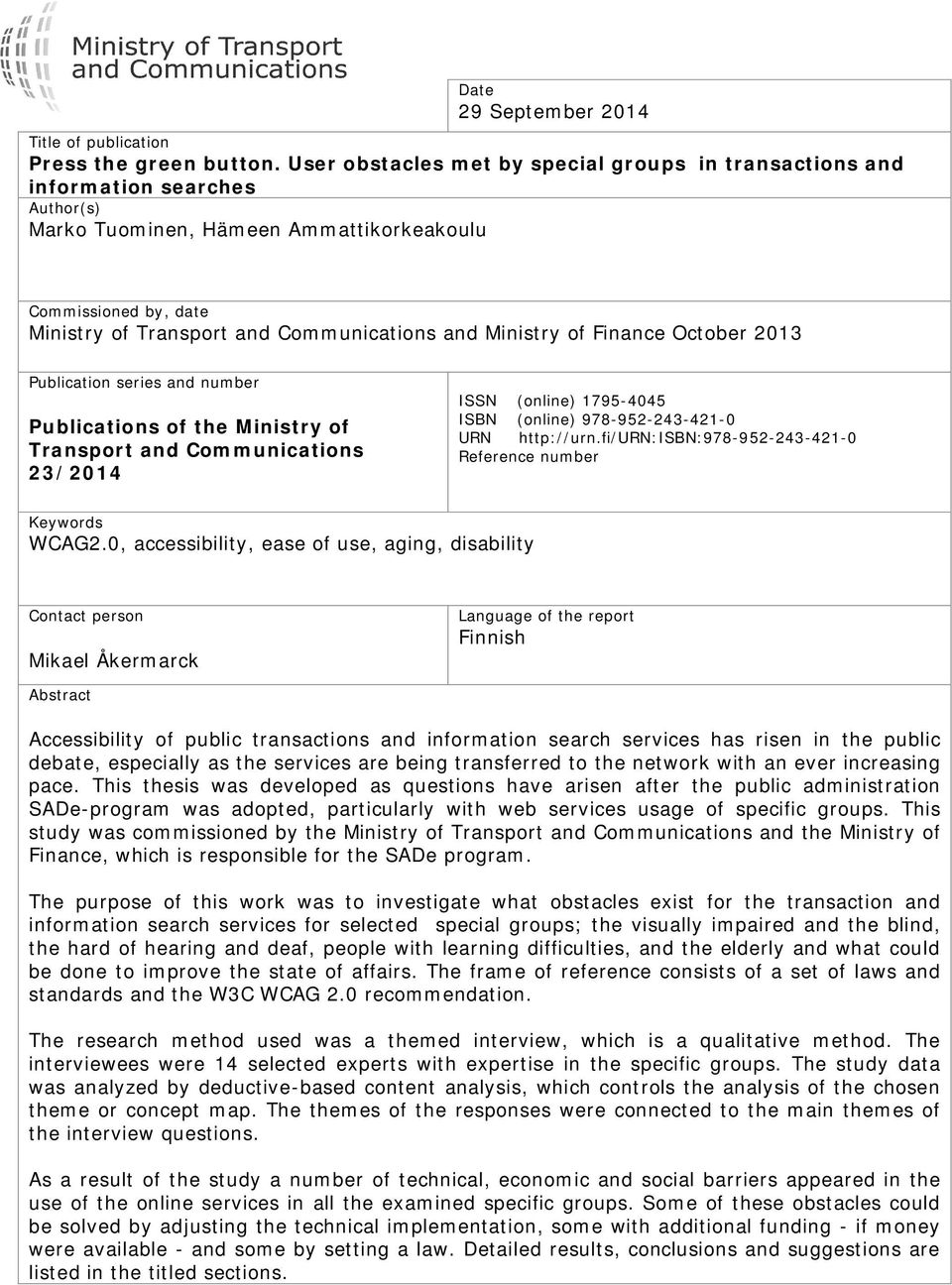 Ministry of Finance October 2013 Publication series and number Publications of the Ministry of Transport and Communications 23/2014 ISSN (online) 1795-4045 ISBN (online) 978-952-243-421-0 URN