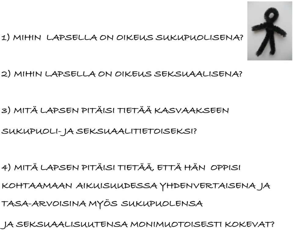 3) MITÄ LAPSEN PITÄISI TIETÄÄ KASVAAKSEEN SUKUPUOLI- JA SEKSUAALITIETOISEKSI?