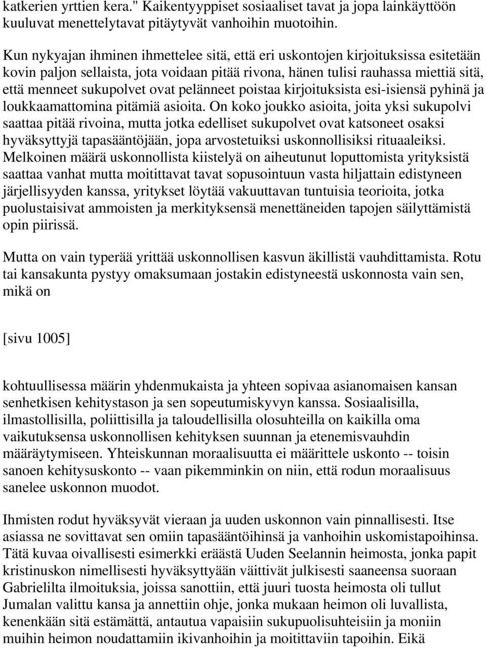 pelänneet poistaa kirjoituksista esi-isiensä pyhinä ja loukkaamattomina pitämiä asioita.