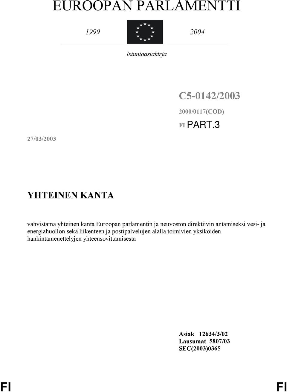 antamiseksi vesi- ja energiahuollon sekä liikenteen ja postipalvelujen alalla toimivien