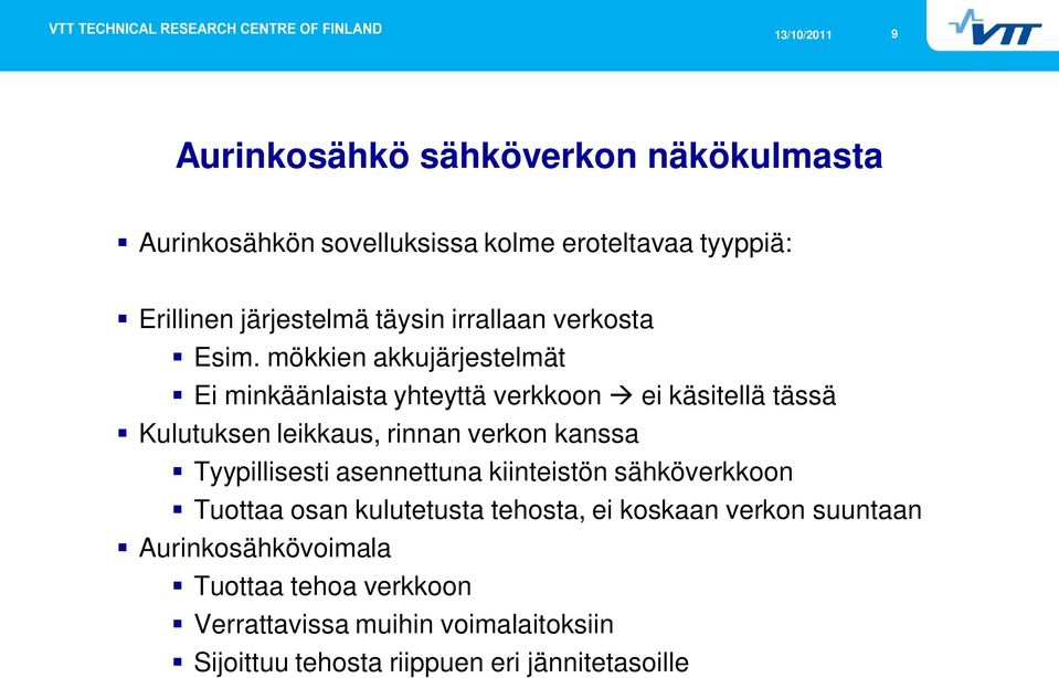 mökkien akkujärjestelmät Ei minkäänlaista yhteyttä verkkoon ei käsitellä tässä Kulutuksen leikkaus, rinnan verkon kanssa