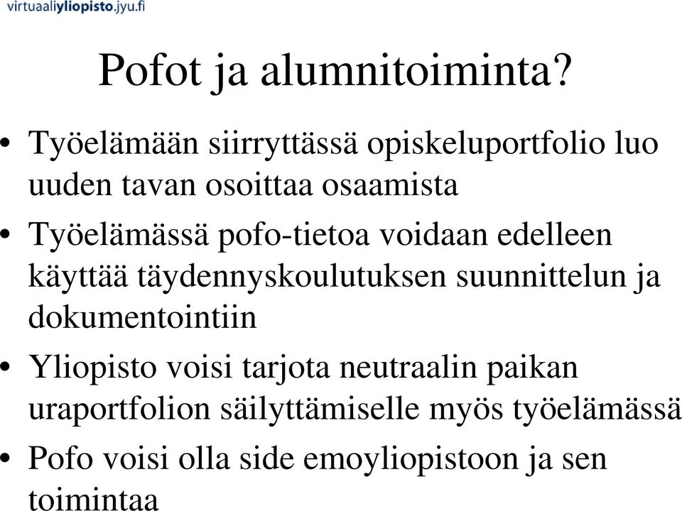 Työelämässä pofo-tietoa voidaan edelleen käyttää täydennyskoulutuksen suunnittelun ja