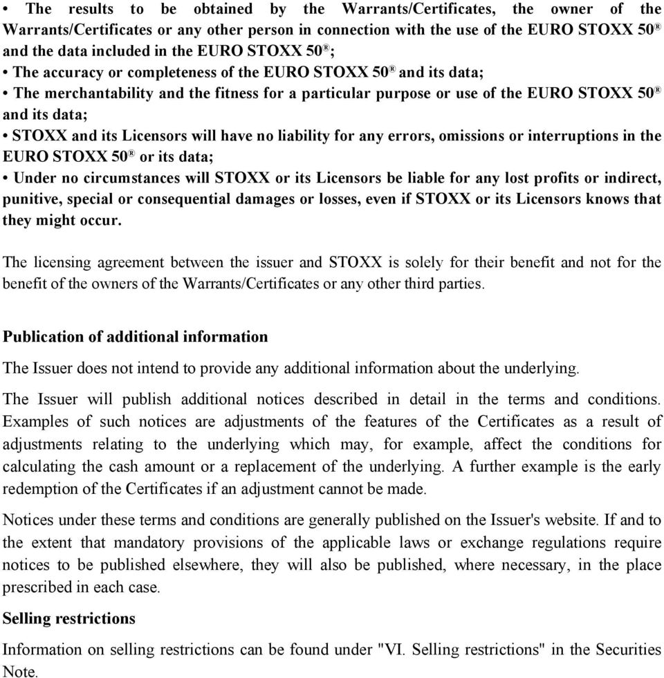 Licensors will have no liability for any errors, omissions or interruptions in the EURO STOXX 50 or its data; Under no circumstances will STOXX or its Licensors be liable for any lost profits or