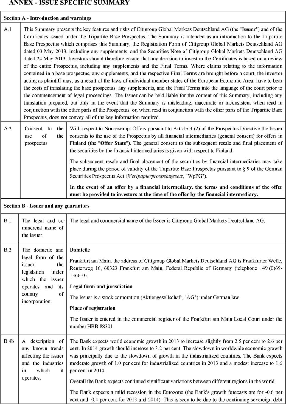 The Summary is intended as an introduction to the Tripartite Base Prospectus which comprises this Summary, the Registration Form of Citigroup Global Markets Deutschland AG dated 03 May 2013,