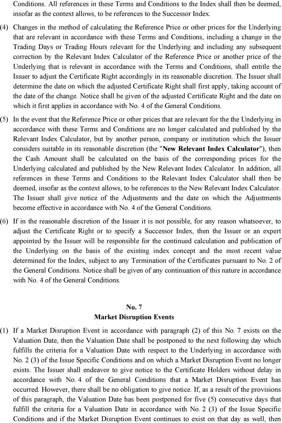 or Trading Hours relevant for the Underlying and including any subsequent correction by the Relevant Index Calculator of the Reference Price or another price of the Underlying that is relevant in