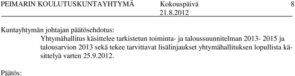 2013-2015 ja talousarvion 2013 sekä tekee tarvittavat