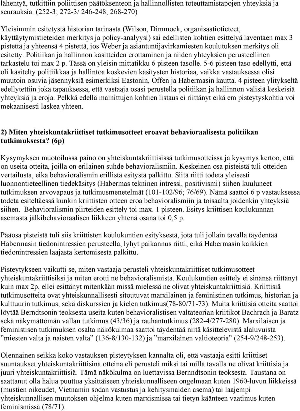 laventaen max 3 pistettä ja yhteensä 4 pistettä, jos Weber ja asiantuntijavirkamiesten koulutuksen merkitys oli esitetty.