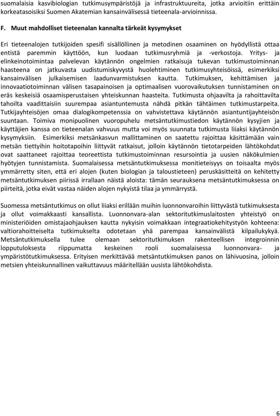 tutkimusryhmiä ja -verkostoja.
