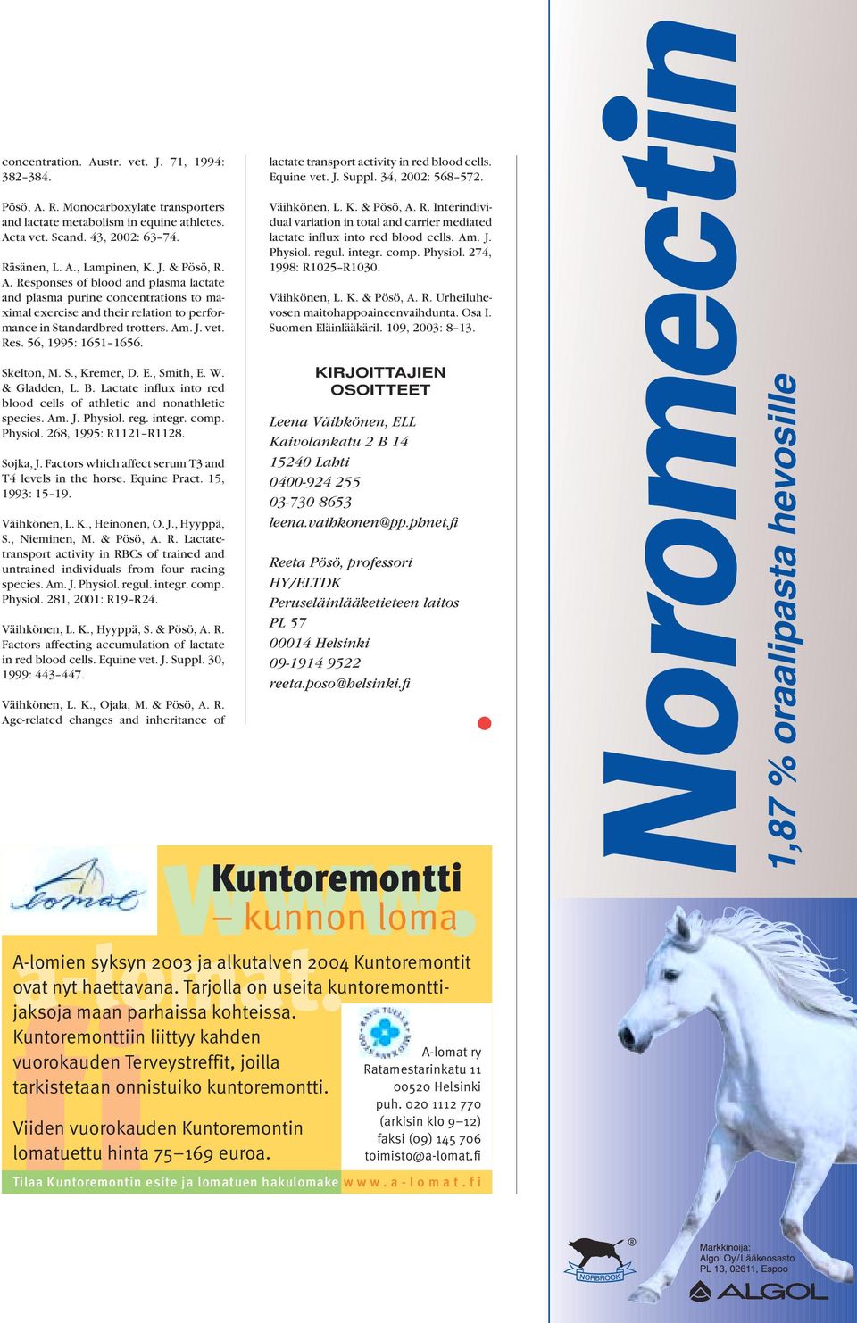 lactate transport activity in red blood cells. Equine vet. J. Suppl. 34, 2002: 568 572. Väihkönen, L. K. & Pösö, A. R.