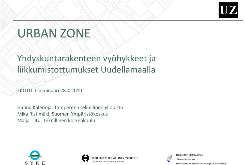 yliopisto Mika!"istimäki,!Suomen!Ympäristökeskus Maija!Tiitu,!Teknillinen!